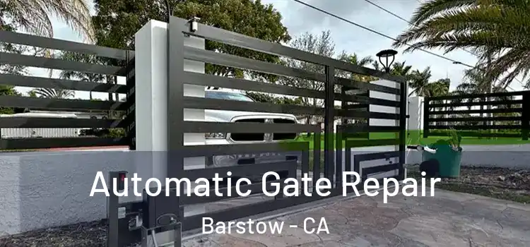 Automatic Gate Repair Barstow - CA