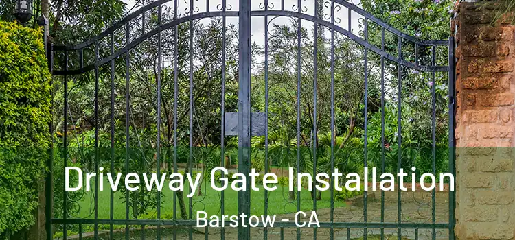 Driveway Gate Installation Barstow - CA