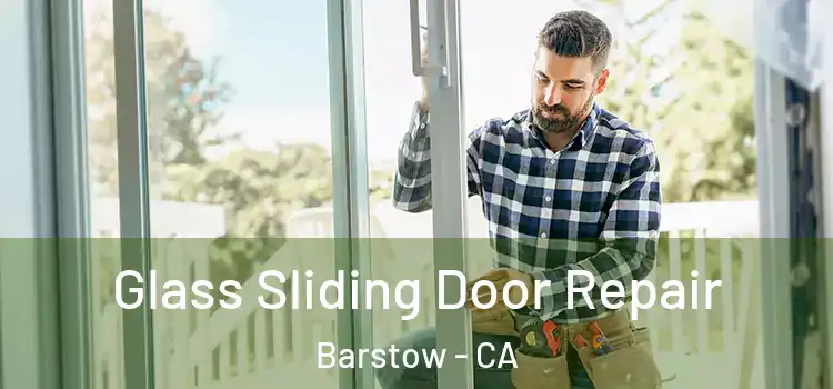 Glass Sliding Door Repair Barstow - CA