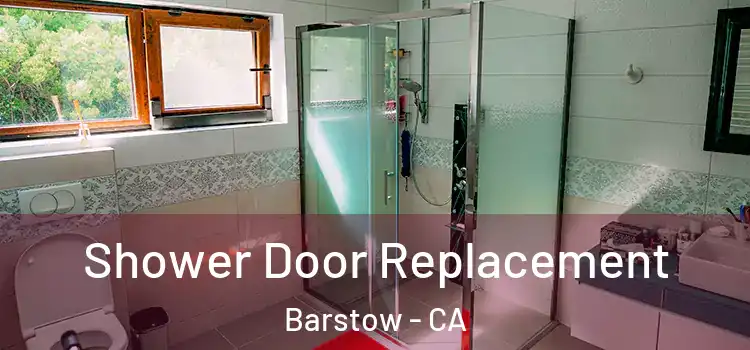 Shower Door Replacement Barstow - CA